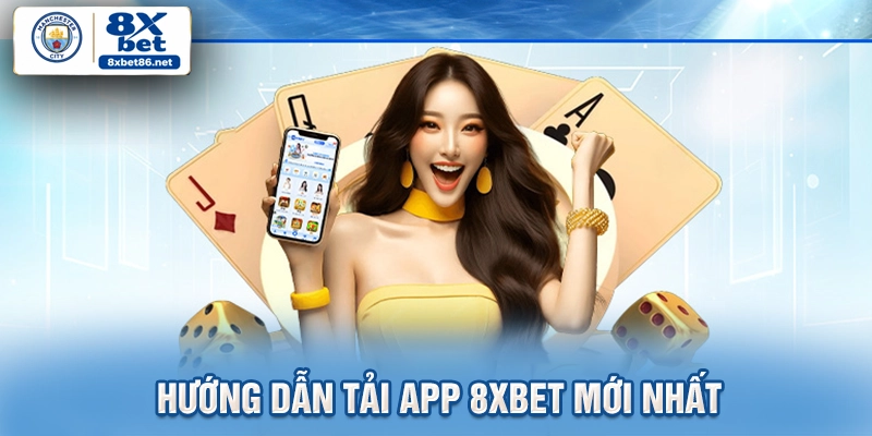 Hướng dẫn tải app 8XBET mới nhất